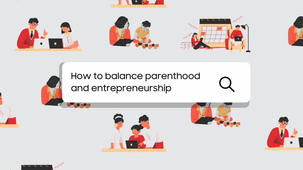 A visually appealing image featuring vibrant colours, containing text that reads how to balance parenthood and entrepreneurship